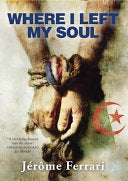 Where I Left My Soul 9780857051301 Jérôme Ferrari Brukte bøker
