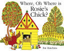 Where, Oh Where, Is Rosie's Chick? 9781444918298 Pat Hutchins Brukte bøker