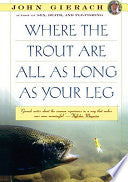 Where the Trout Are All as Long as Your Leg 9780671754556 John Gierach Brukte bøker
