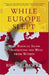 While Europe Slept 9780767920056 Bruce Bawer Brukte bøker