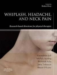 Whiplash, Headache, and Neck Pain 9780443100475 Gwendolen Jull Michele Sterling Deborah Falla Julia Treleaven Shaun O'Leary Brukte bøker