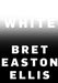 White 9781524711566 Bret Easton Ellis Brukte bøker