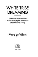 White Tribe Dreaming 9780670817948 Marq De Villiers Brukte bøker