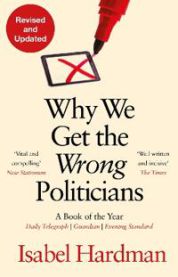 Why We Get the Wrong Politicians 9781838958473 Isabel Hardman Brukte bøker
