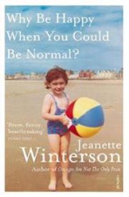 Why Be Happy When You Could Be Normal? 9780099556091 Jeanette Winterson Brukte bøker