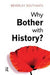 Why Bother With History?: Ancient, Modern, and Postmodern Motivations 9780582423909 Beverley C. Southgate Brukte bøker