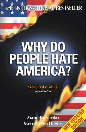 Why do people hate America? 9781840465259 Merryl Wyn Davies Ziauddin Sardar Brukte bøker