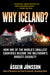 Why Iceland? : How One of the World's Smallest Countries Became the Meltdown's Biggest Casualty 9780071632843 Asgeir Jonsson Brukte bøker