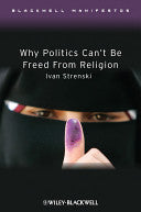 Why Politics Can't Be Freed From Religion 9781405176484 Ivan Strenski Brukte bøker