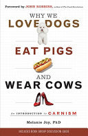 Why We Love Dogs, Eat Pigs, and Wear Cows 9781573245050 Melanie Joy PhD Brukte bøker