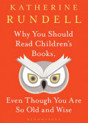 Why You Should Read Children's Books, Even Though You are So Old and Wise 9781526610072 Katherine Rundell Brukte bøker