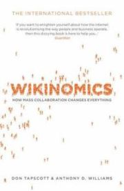 Wikinomics: How Mass Collaboration Changes Everything 9781843546375 Tapscott Don Williams Anthony D. Brukte bøker