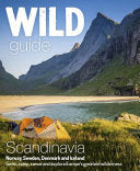 Wild Guide Scandinavia (Norway, Sweden, Iceland and Denmark) 9781910636053 Ben Love Brukte bøker