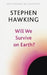 Will We Survive on Earth? 9781529392388 Stephen Hawking Brukte bøker