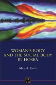 Woman\'s Body and the Social Body in Hosea 1-2 9781841272856 Alice A. Keefe Brukte bøker