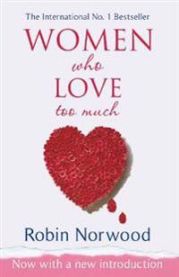 Women Who Love Too Much 9780099474128 Robin Norwood Brukte bøker