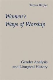Women's Ways of Worship: Gender Analysis and Liturgical History 9780814661734 Professor Teresa Berger Brukte bøker