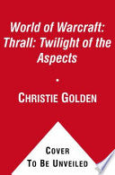 World of Warcraft: Thrall: Twilight of the Aspects 9781439196632 Christie Golden Brukte bøker