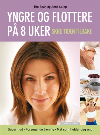 Yngre og flottere på 8 uker 9788202306519 Anne Laing Tim Bean Brukte bøker