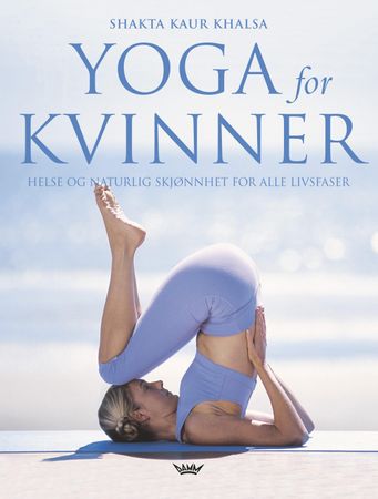 Yoga for kvinner 9788249608584 Shakta Kaur Khalsa Brukte bøker