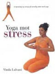 Yoga mot stress 9788205271234 Vimla Lalvani Brukte bøker