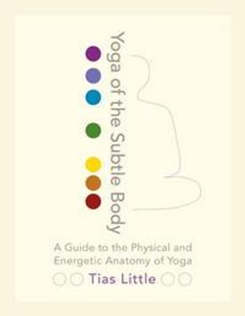 Yoga of the subtle body 9781611801026 Tias Little Brukte bøker
