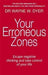 Your Erroneous Zones 9780749939854 Dr. Wayne W. Dyer Brukte bøker