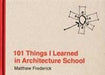 101 Things I Learned in Architecture School