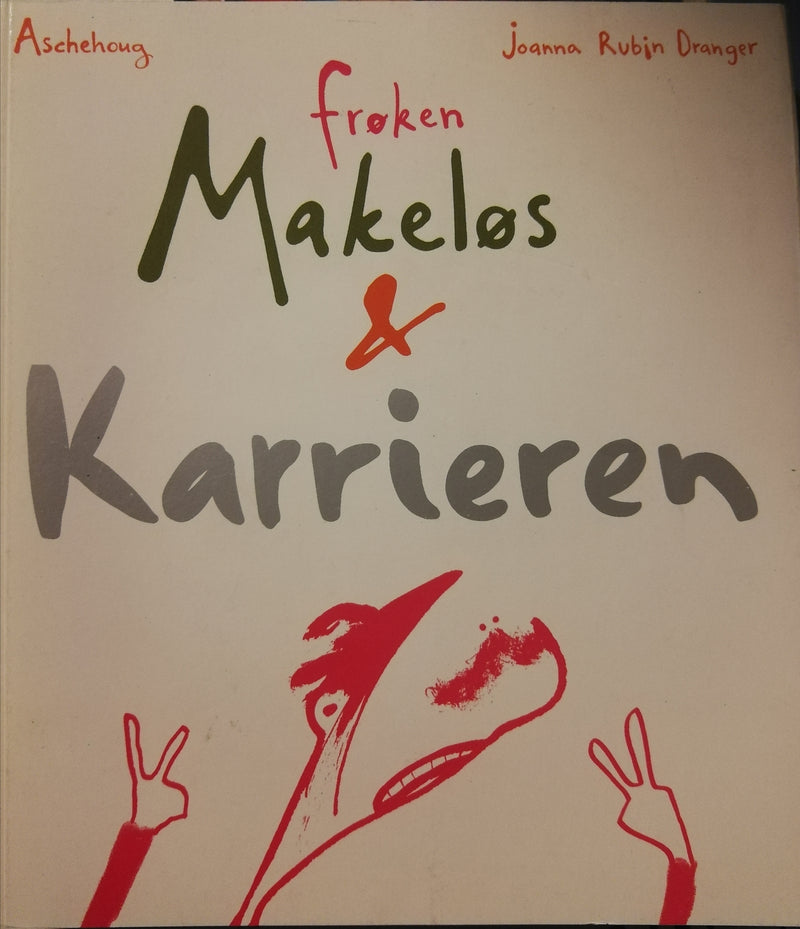 Romanen "Frøken Makeløs & karrieren" av Aschehoug, bilde av bokomslaget med tittel og forfatter.