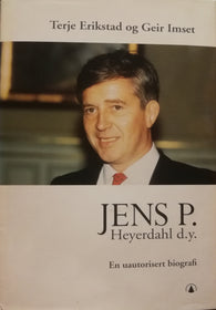 Jens P. Heyerdahl d.y.: en uautorisert biografi