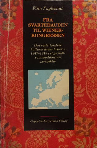 Fra svartedauden til wienerkongressen: den vesterlandske kulturkretsens historie 1347-1815 i et globalt-sammenliknende perspektiv