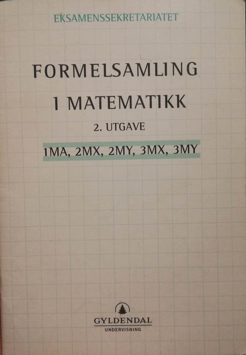 Formelsamling i matematikk; 1MA, 2MX, 2MY, 3MX, 3MY - Bokia.no
