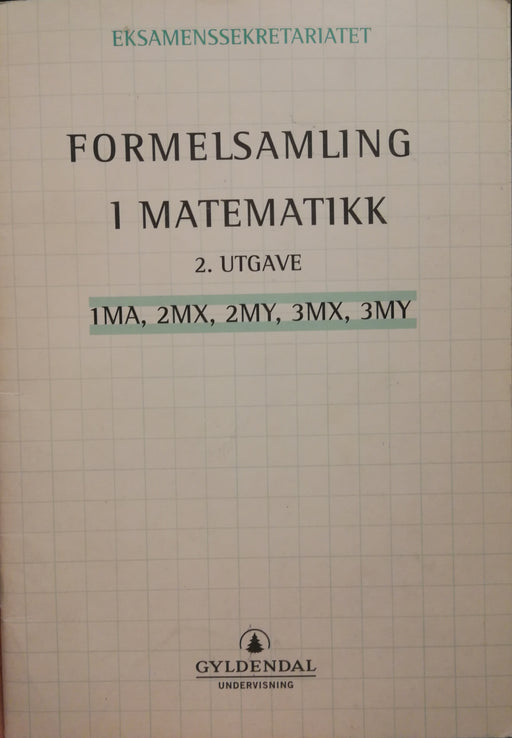 Formelsamling i matematikk; 1MA, 2MX, 2MY, 3MX, 3MY - Bokia.no