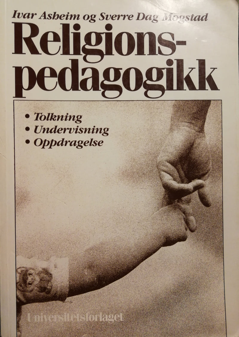 Bokcover for "Religionspedagogikk: tolkning, undervisning og oppdragelse" av Universitetsforlaget, med fargerik design og tittel.
