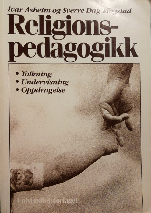 Religionspedagogikk: tolkning, undervisning og oppdragelse - Bokia.no