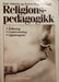 Religionspedagogikk: tolkning, undervisning og oppdragelse - Bokia.no