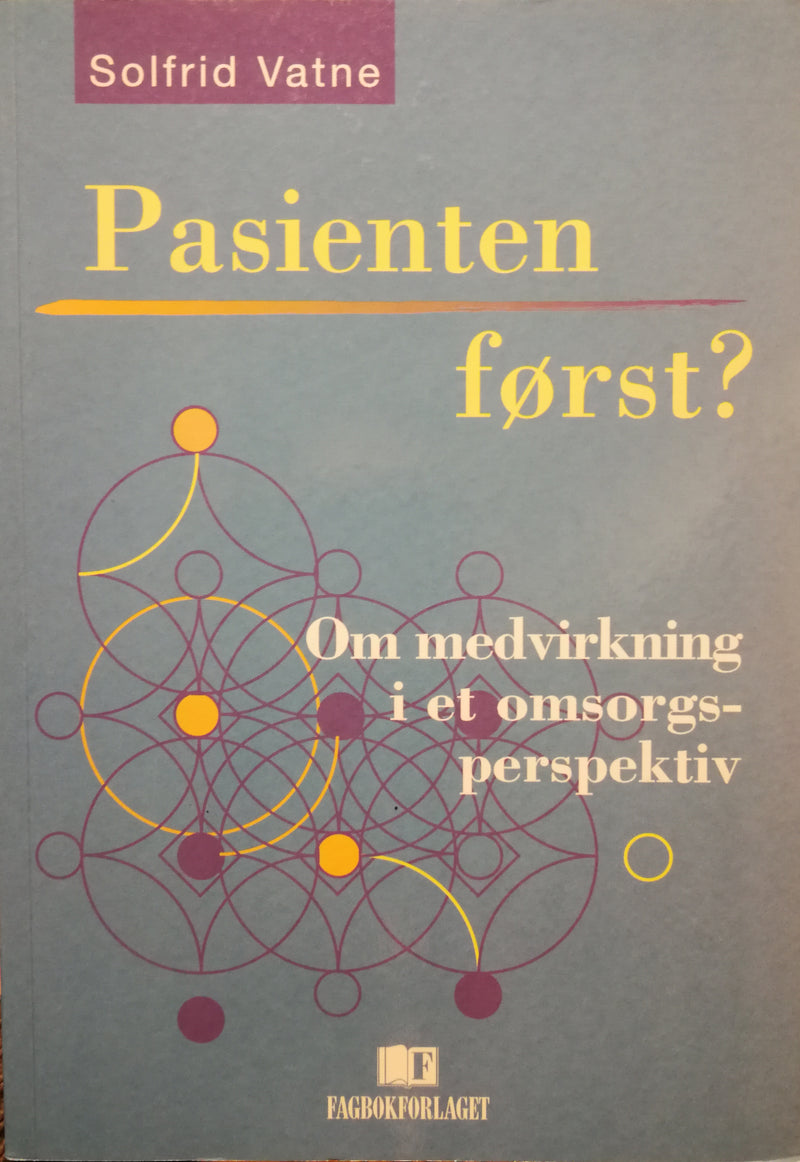 Bokomslag for "Pasienten først?: om medvirkning i et omsorgsperspektiv" innen sykepleie, utgitt av Fagbokforlaget