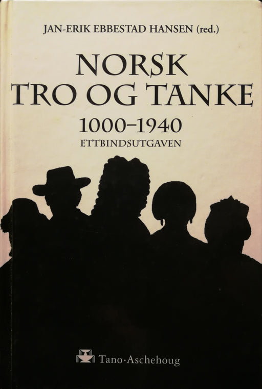 Bokomslag for Norsk tro og tanke 1000-1940, ettbindsutgave, litteratur fra Tano Aschehoug, med tittel og design.