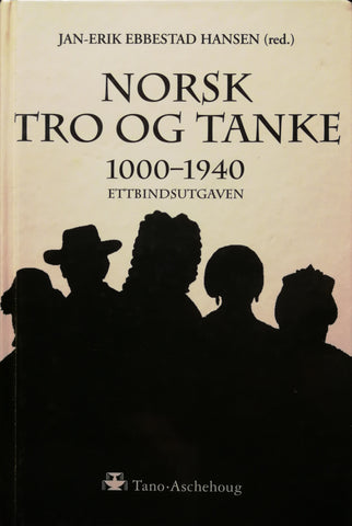 Norsk tro og tanke 1000-1940 : Ettbindsutgaven