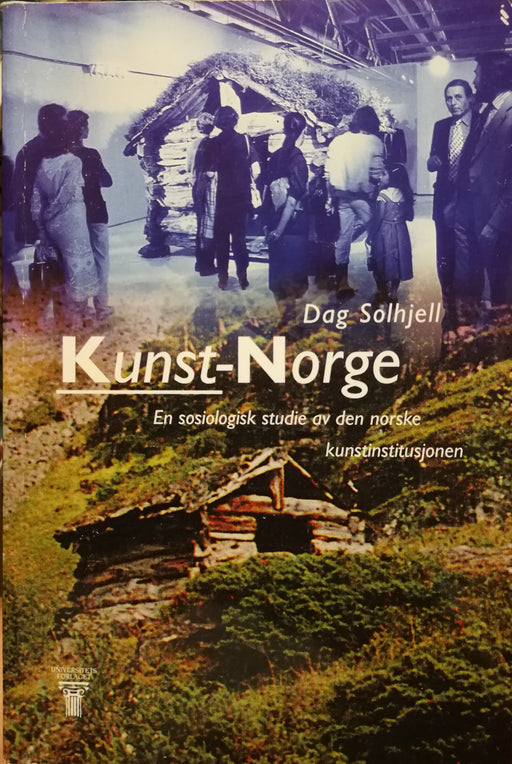 Kunst-Norge: en sosiologisk studie av den norske kunstinstitusjonen - Bokia.no