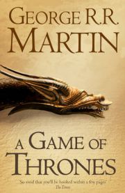 A game of thrones: book one of A song of ice and fire