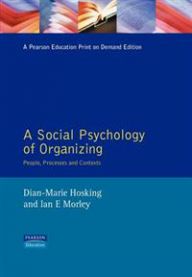 A Social Psychology of Organizing: People, Processes and Contexts