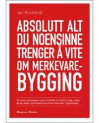 Bokomslag for "Absolutt alt du noensinne trenger å vite om merkevarebygging" av Hegnar Media, med fokus på markedsføring og merkevarestrategi.