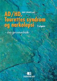 AD/HD, Tourettes syndrom og narkolepsi: en grunnbok