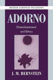 Adorno: Disenchantment and Ethics