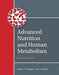 Advanced Nutrition and Human Metabolism