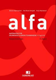 Alfa. Oppgaveløsninger: Matematikk for grunnskolelærerutdanningen 1-7 og 5-10