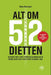 Alt om 5:2-dietten