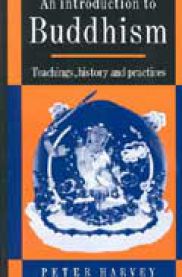 An Introduction to Buddhism: Teachings, History and Practices
