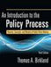 An Introduction to the Policy Process: Theories, Concepts, and Models of Public Policy Making